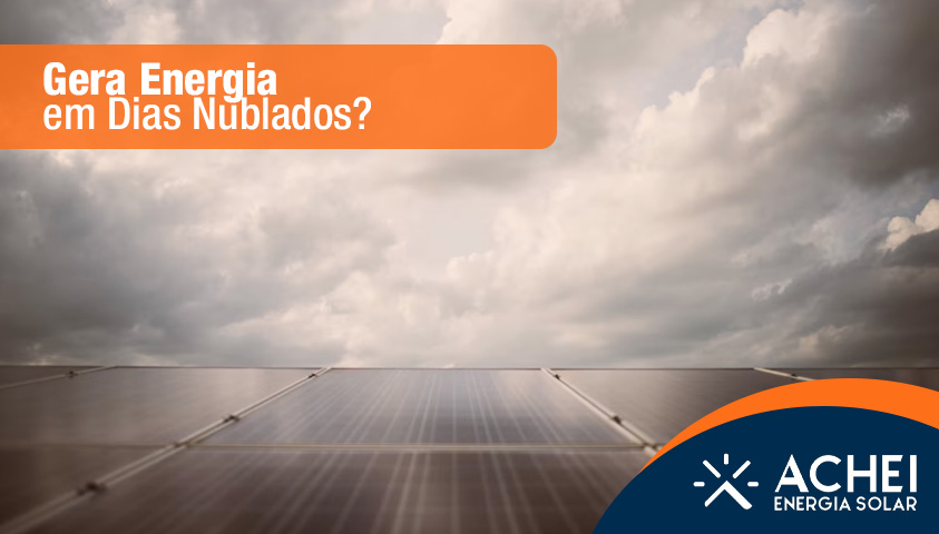 Energia Solar em Dias Nublados e a Noite