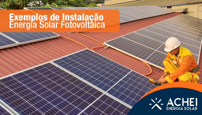 Exemplos de instalação de energia solar fotovoltaica