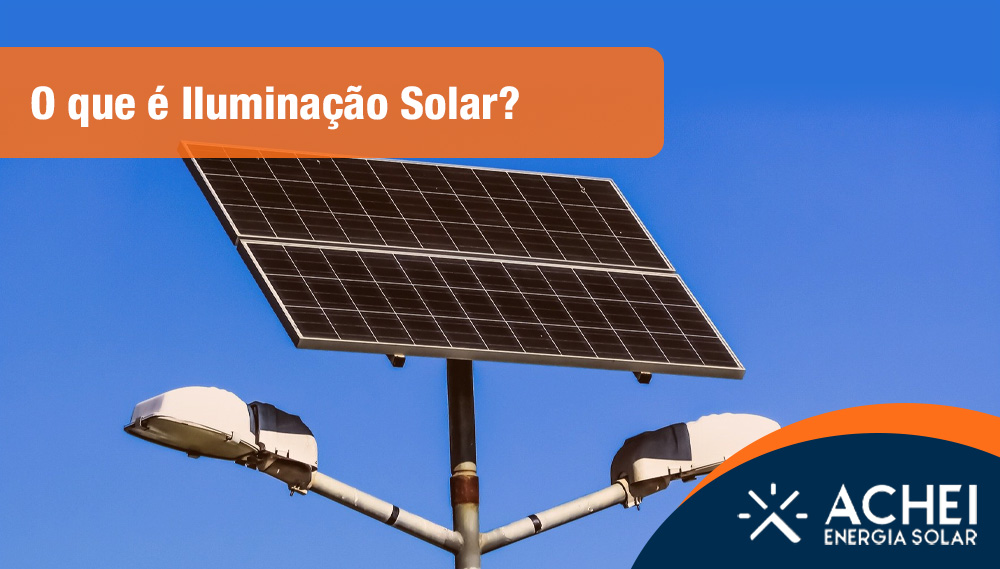 O que é Iluminação Solar?